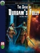 Frog God Games, Mike Mearls - The Siege of Durgam's Folly 5E