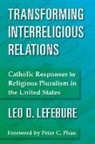 Leo D Lefebure, Leo D. Lefebure, Leo D./ Phan Lefebure - Transforming Interreligious Relations