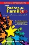 Eds Judy Hollis - MANUAL DE EMPODERAMIENTO Solo para Padres de Familia: ¡Lo que los Padres necesitan saber!