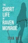 Shan Wee - The Short Life of Raven Monroe