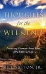 Bill Sutton - Thoughts for the Weekend: Practicing Common-Sense Faith for a Balanced Life