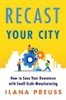 Ilana Preuss - Recast Your City