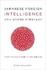 Brad Williams, Williams Brad - Japanese Foreign Intelligence and Grand Strategy