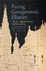 Adam Mendoza Rothman, Elsa Barraza Mendoza, Adam Rothman, Rothman Adam - Facing Georgetown''s History