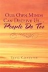 Tanya Carpenter - Our Own Minds Can Deceive Us... People Do Too