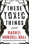 Rachel Howzell Hall - These Toxic Things