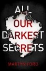 Martyn Ford - All Our Darkest Secrets