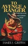 James J. Griffin - To Avenge a Ranger
