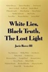 Jacie Rowe, Jacie Rowe III - White Lies, Black Truth, The Lost Light