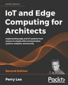 Perry Lea - IoT and Edge Computing for Architects - Second Edition