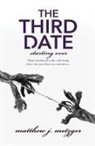Matthew J. Metzger - The Third Date