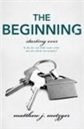 Matthew J Metzger - The Beginning