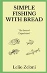 Lelio Zeloni - Simple Fishing With Bread