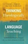 Will Bankston, Cheri L. Pierson - Thinking Theologically about Language Teaching