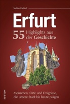 Steffen Raßloff - Erfurt. 55 Highlights aus der Geschichte