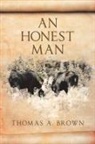 Thomas A. Brown - An Honest Man