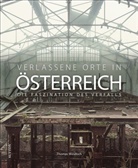 Thomas Windisch - Verlassene Orte in Österreich