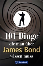 Michael Dörflinger - 101 Dinge, die man über James Bond wissen muss