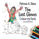 Patricia A. Shaw, PATRICIA SHAW - The Lost Gloves Colouring Book