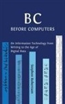 Stephen Robertson - B C, Before Computers