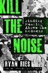 Ryan Ries - Kill the Noise