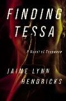Jaime Lynn Hendricks - Finding Tessa