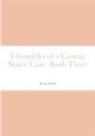 Kevin Smith - Chronicles of a Cosmic Space Case Book Three