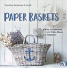 Dorothea Schmidt, Dorothea Katharina Schmidt, Anne Schulz - Paper Baskets