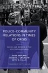 Vaughn Crichlow, Vaughn J. Crichlow, Vaughn J. (Florida Atlantic University) Crichlow, Ross Deuchar, Ross (University of the West of Scotland and Florida Atlantic University) Deuchar, Seth W. Fallik... - Police-Community Relations in Times of Crisis