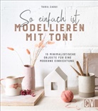 Tania Zaoui - So einfach ist Modellieren mit Ton!