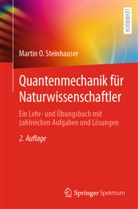 Steinhauser, Martin O Steinhauser, Martin O. Steinhauser - Quantenmechanik für Naturwissenschaftler