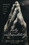 Kellye Fabian, Scot McKnight - Holy Vulnerability