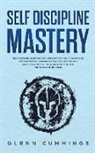 Glenn Cummings - Self Discipline Mastery