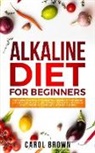 Carol Brown - Alkaline Diet For Beginners