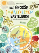 Marlies Feibel, Marlies Schiller, Marlies Schiller - Das große Jahreszeiten-Bastelbuch