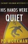 P D Workman, P. D. Workman - His Hands Were Quiet