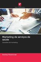 Andrej Tihomirow - Marketing de serviços de saúde