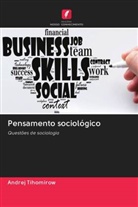 Andrej Tihomirow - Pensamento sociológico