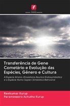Parameswara Achutha Kurup, Ravikumar Kurup - Transferência de Gene Cometário e Evolução das Espécies, Gênero e Cultura