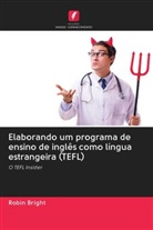 Robin Bright - Elaborando um programa de ensino de inglês como língua estrangeira (TEFL)