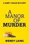 Wendy Laing - A Manor of Murder