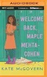 Kate McGovern, Kate/ Robb Mcgovern, Soneela Nankani, Jasmine Robb - Welcome Back, Maple Mehta-cohen (Audio book)