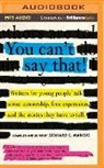 Leonard S./ Parks Marcus, Leonard S. Marcus (Editor), Tom Parks, Thom Rivera - You Can't Say That! (Audio book)