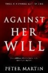 Peter Martin - Against Her Will(A Gripping Psychological Suspense Novel)