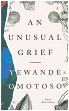 Yewande Omotoso, Omotoso Yewande - An Unusual Grief