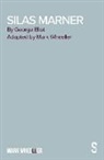 George Eliot, Mark Wheeller - Silas Marner - The Play