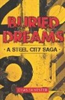 Chas Silvester - Buried Dreams: A Steel City Saga