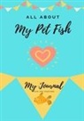Petal Publishing Co - All About My Pet Fish