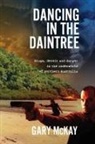 Gary McKay - Dancing in the Daintree