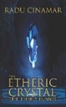 Radu Cinamar, Radu Cinamar - The Etheric Crystal
